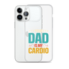 Your Dad Is My Cardio Clear Case for iPhone®