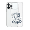 Your Dad Is My Cardio Clear Case for iPhone®