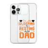 I'm Not Sleeping, I'm Resting My Eyes, Dad Clear Case for iPhone®