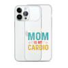 Your Mom Is My Cardio Clear Case for iPhone®