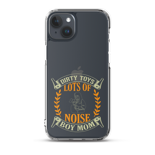 Dirty Toys & Lots Of Noise Boy Mom 2 Clear Case for iPhone®