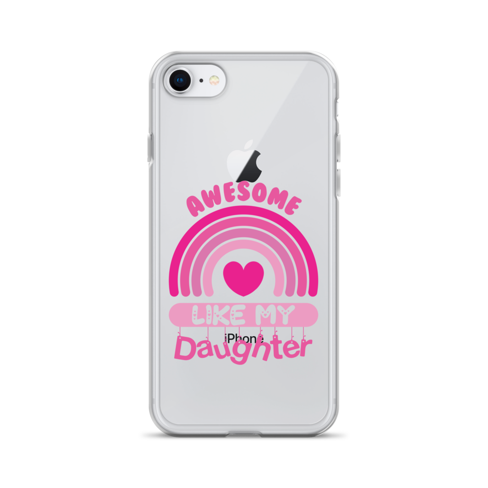 Awesome Like My Daughter Clear Case for iPhone®