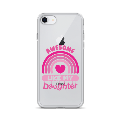 Awesome Like My Daughter Clear Case for iPhone®