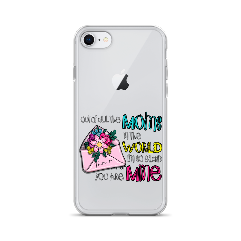 Out Of All Moms In The World I'm So Glad You Are Mine Clear Case for iPhone®