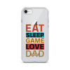 Eat Sleep Game Love Dad Clear Case for iPhone®