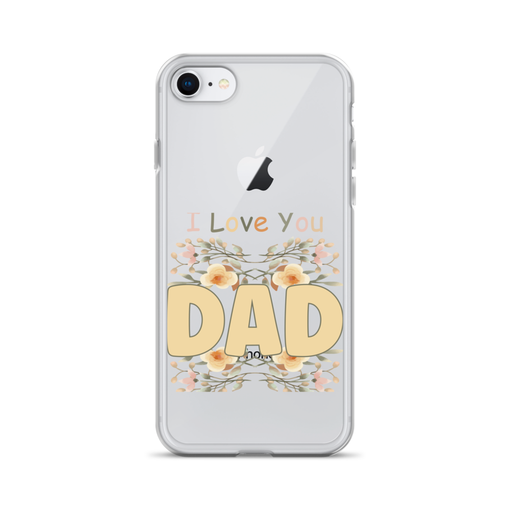 I Love You Dad Clear Case for iPhone®