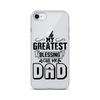 My Greatest Blessing Call Me Dad Clear Case for iPhone®