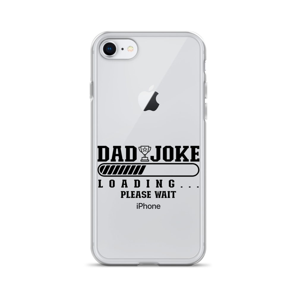 Dad Joke Loading... Please Wait Clear Case for iPhone®