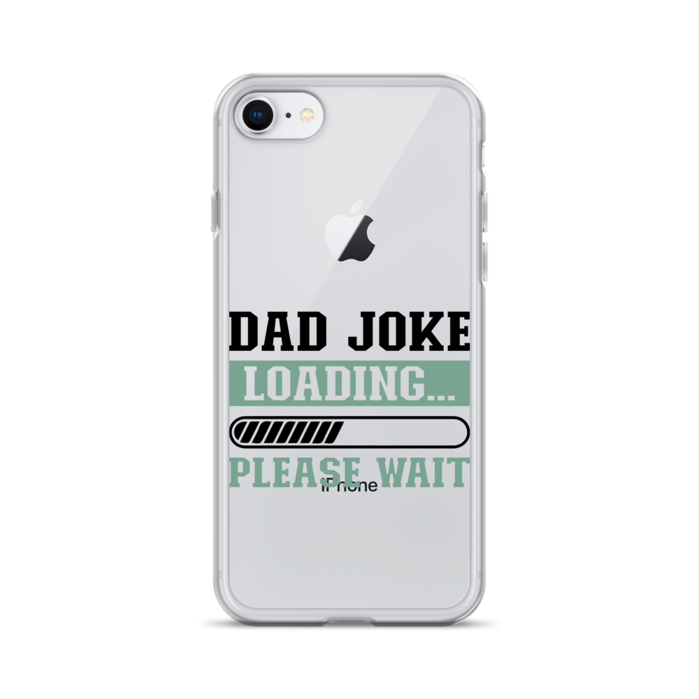 Dad Joke Loading,,, Please Wait Clear Case for iPhone®