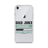 Dad Joke Loading,,, Please Wait Clear Case for iPhone®