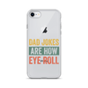 Dad Jokes Are How Eye Roll Clear Case for iPhone®