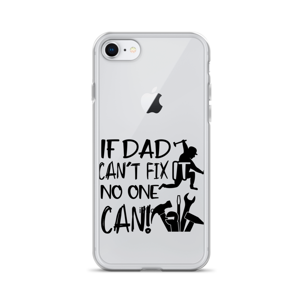 If Dad Can't Fix It No One Can! Clear Case for iPhone®