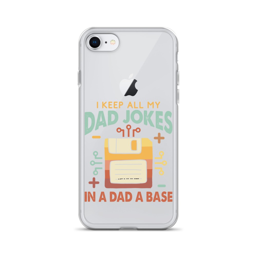 I Keep All My Dad Jokes In A Dad A Base Clear Case for iPhone®