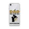 Dad You Are My Superhero Clear Case for iPhone®