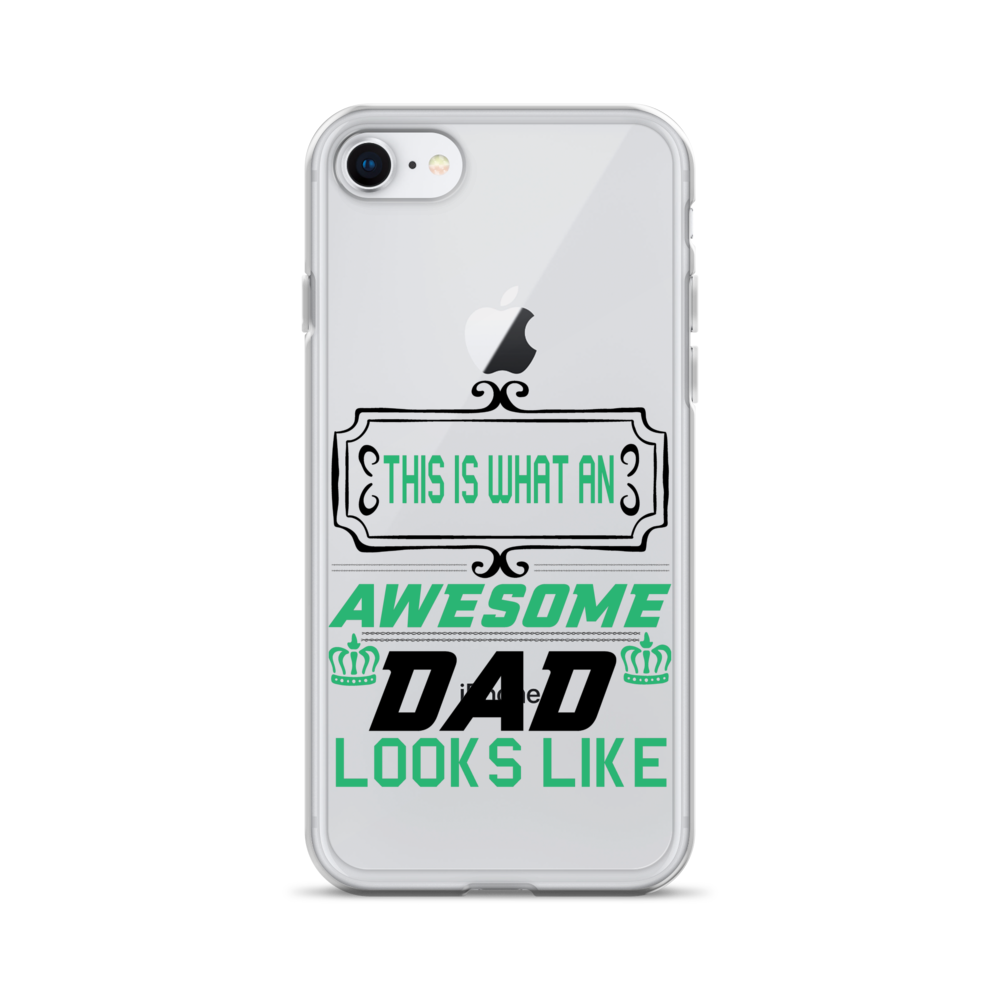 This Is What An Awesome Dad Looks Like Clear Case for iPhone®