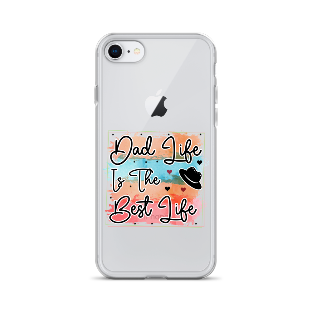 Dad Life Is The Best Life Clear Case for iPhone®