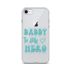 Daddy Is My Hero Clear Case for iPhone®