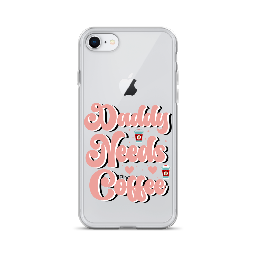 Daddy Needs Coffee Clear Case for iPhone®