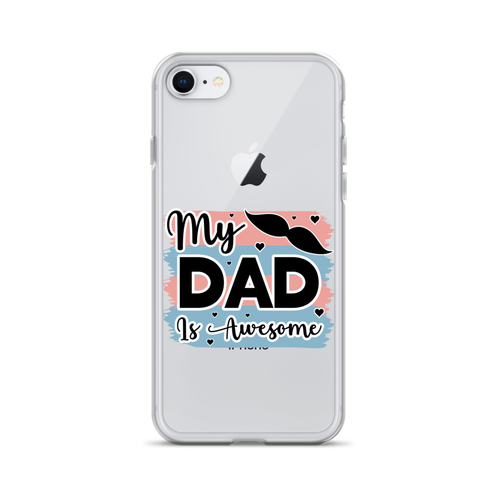 My Dad Is Awesome Clear Case for iPhone®