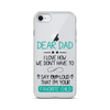 Dear Dad I Love How We Don't Have To Say Out Loud That I'm Your Favorite Child Clear Case for iPhone®