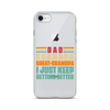 Dad Grandpa Great-Grandpa I Just Keep Getting Better Clear Case for iPhone®