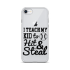 I Teach My Kid To Hit And Steal Clear Case for iPhone®