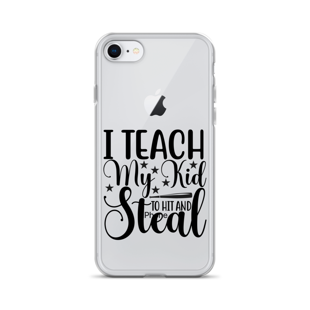 I Teach My Kid To Hit And Steal Clear Case for iPhone®