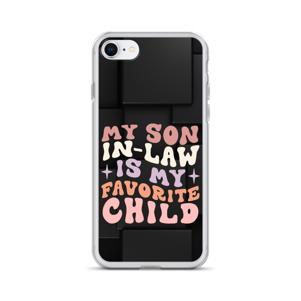 My Son-In-Law Is My Favorite Child Clear Case for iPhone®