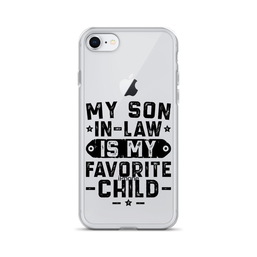 My Son-In-Law Is My Favorite Child Clear Case for iPhone®