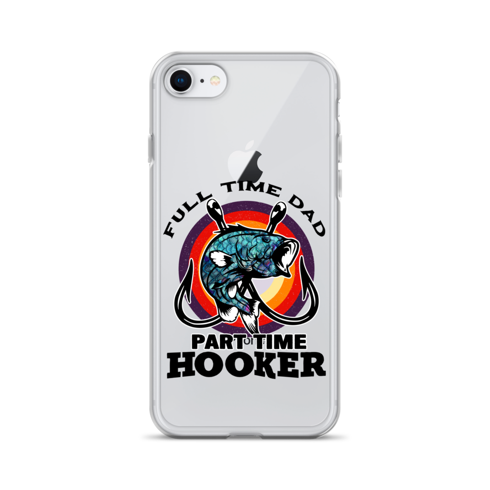 Full Time Dad Part Time Hooker Clear Case for iPhone®