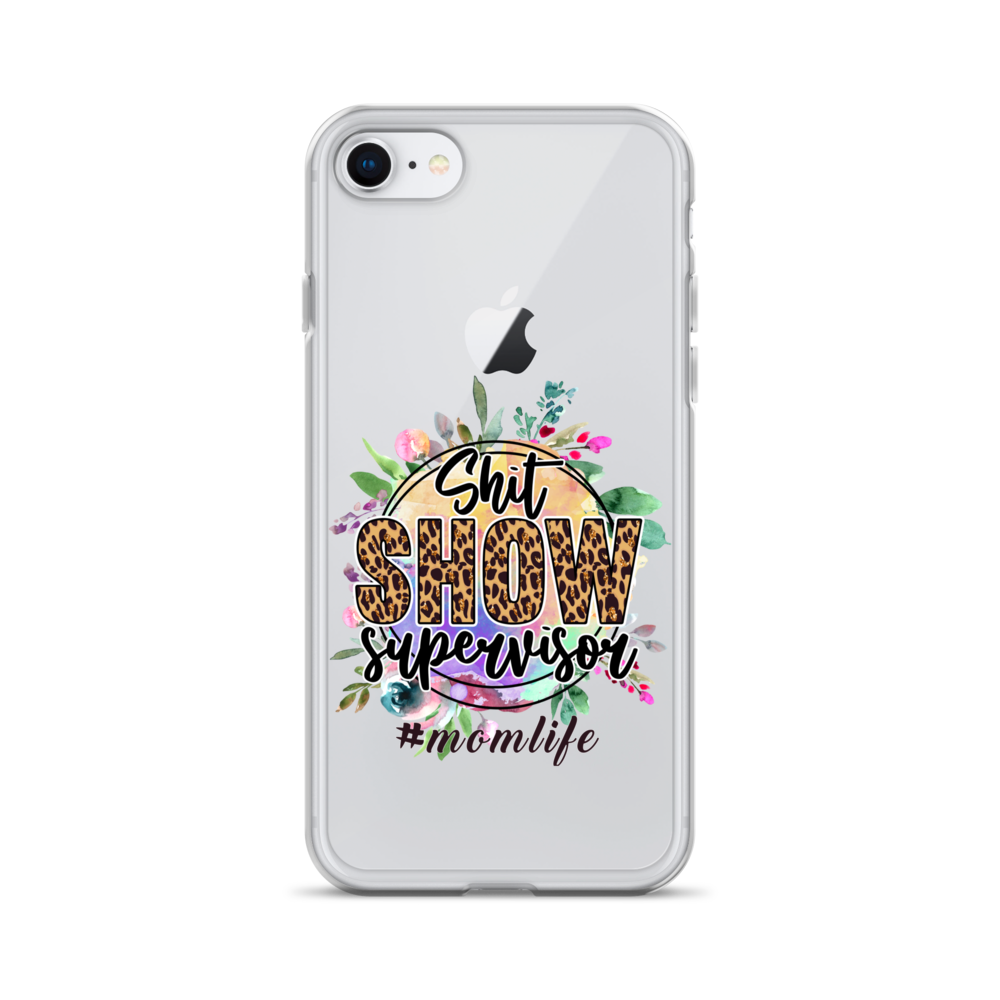 Shit Show Supervisor #Mom Life Clear Case for iPhone®