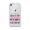 Any Woman Can Be A Mother But It Takes A Badass Mom To Be A Dad Too Clear Case for iPhone®