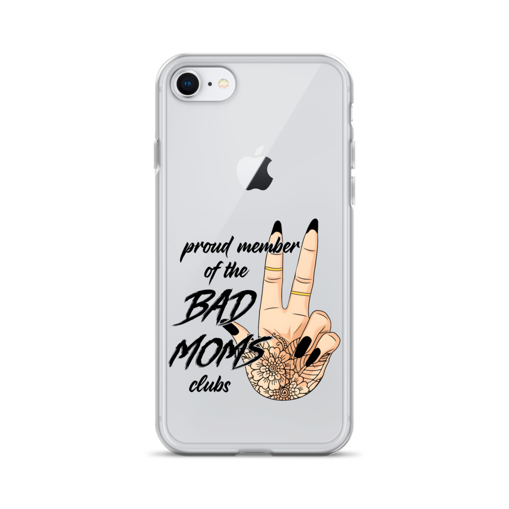 Proud Member Of The Bad Moms Club Clear Case for iPhone®