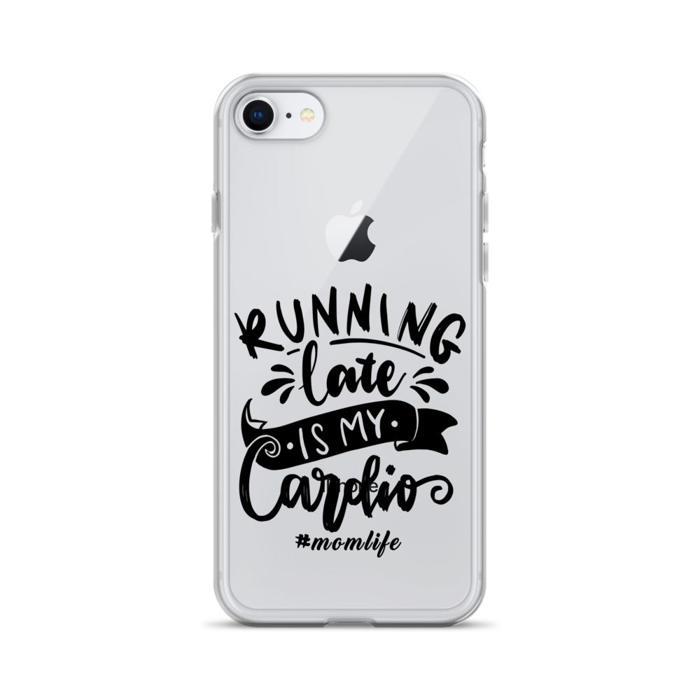 Running Late Is My Cardio #Momlife Clear Case for iPhone®