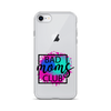 Bad Moms Club Clear Case for iPhone®