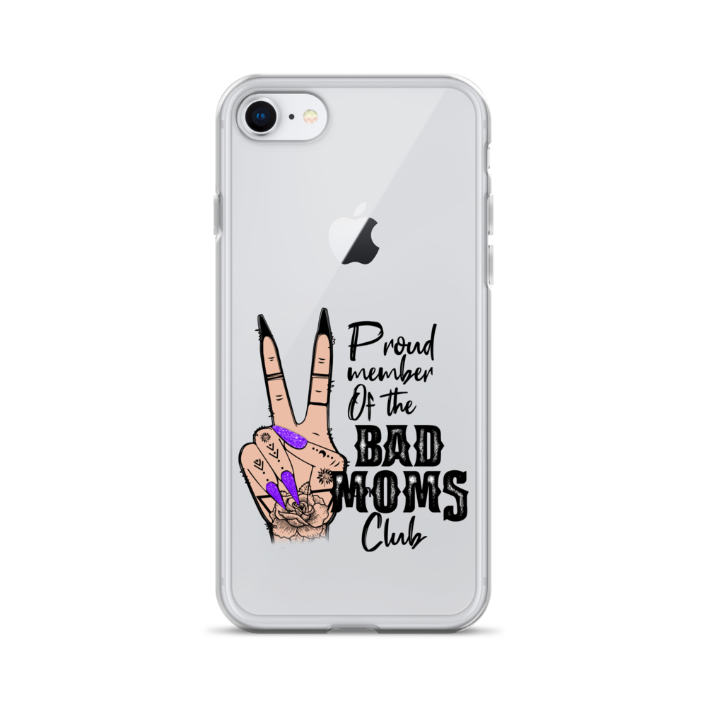 Proud Member Of The Bad Moms Club Clear Case for iPhone®