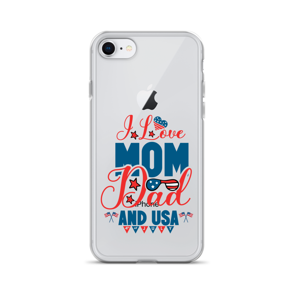 I Love Mom, Dad And USA Clear Case for iPhone®