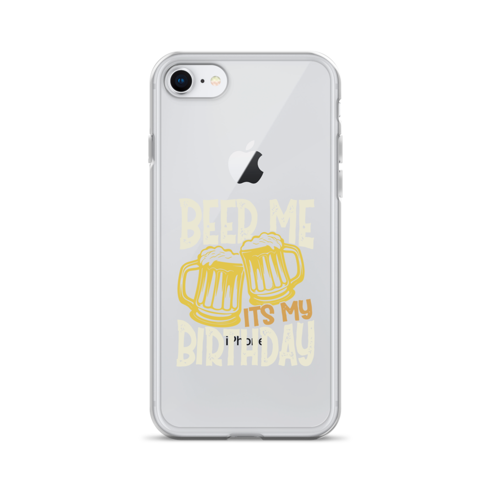 Beer Me It's My Birthday Clear Case for iPhone®