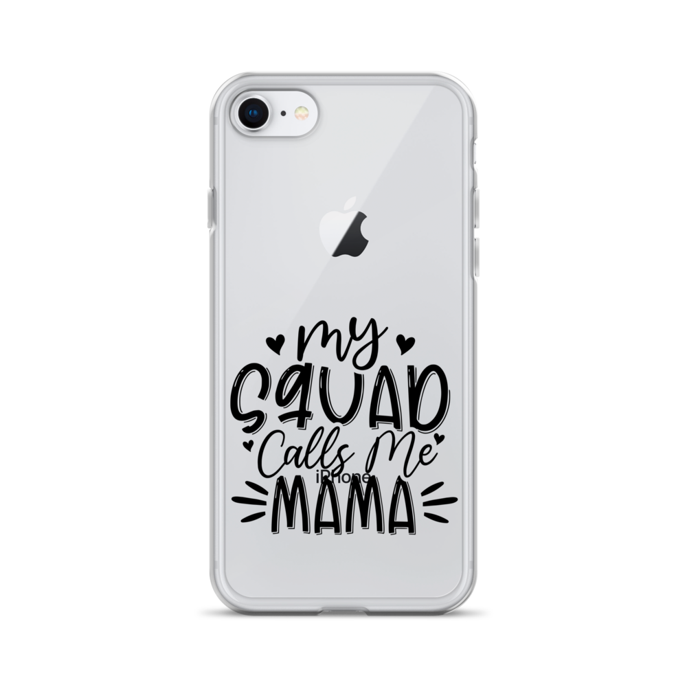 My Squad Calls Me Mama Clear Case for iPhone®