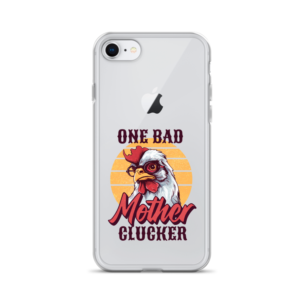 One Bad Mother Clucker Clear Case for iPhone®