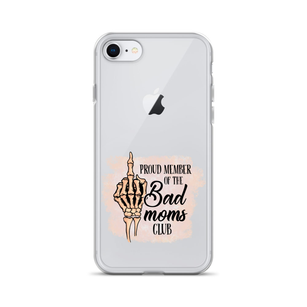 Proud Member Of The Bad Moms Club Clear Case for iPhone®