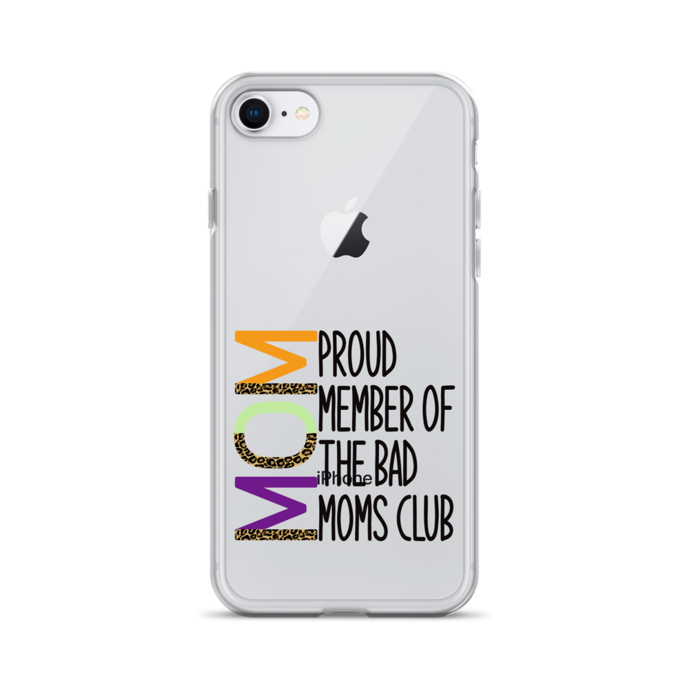 Proud Member Of The Bad Moms Club Clear Case for iPhone®