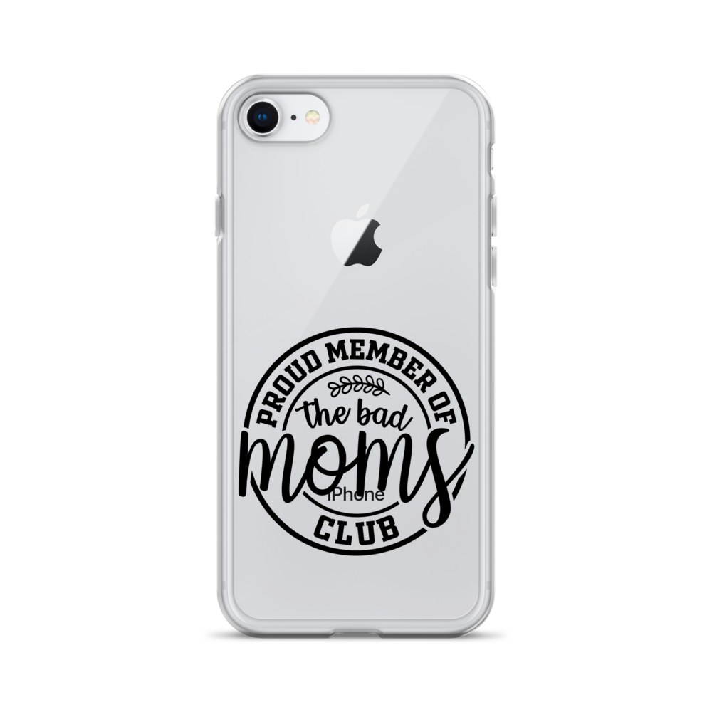 Proud Member Of The Bad Moms Club Clear Case for iPhone®