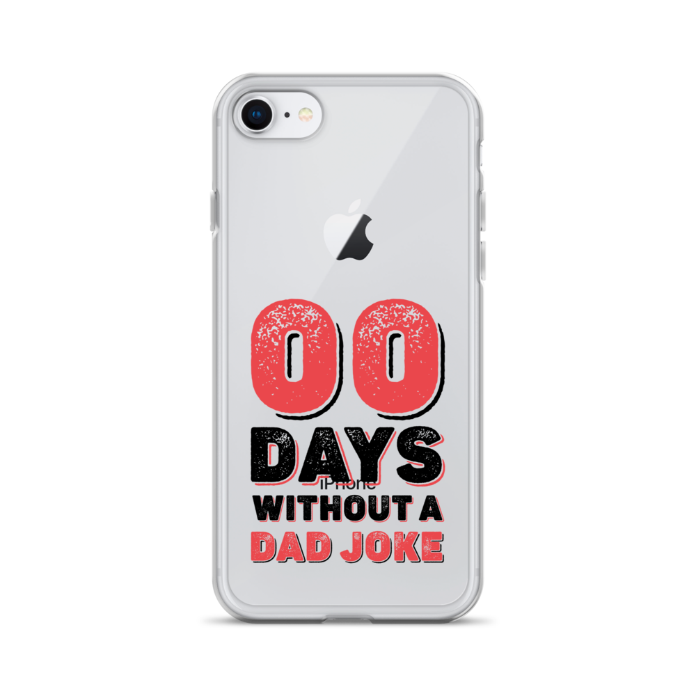 Zero Days Without A Dad Joke Clear Case for iPhone®