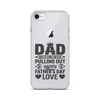 Dad Thanks For Not Pulling Out, Happy Father's Day, Love Clear Case for iPhone®