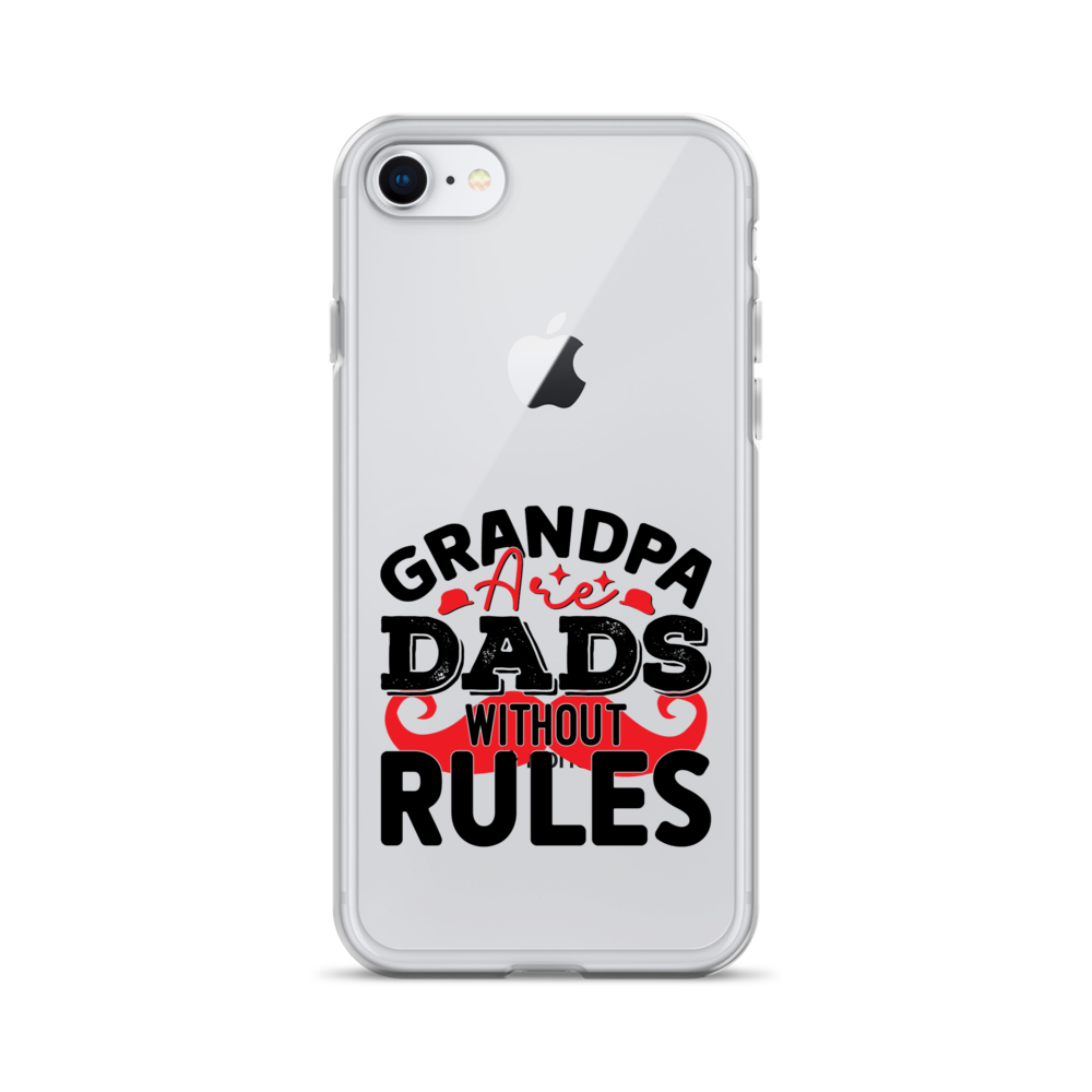 Grandpas Are Dads Without Rules Clear Case for iPhone®