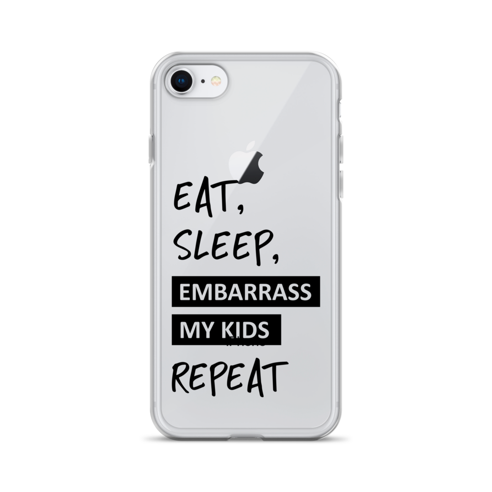 Eat, Sleep, Embarrass My Kids, Repeat Clear Case for iPhone®