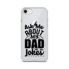 Ask Me About My Dad Jokes Clear Case for iPhone®