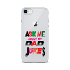 Ask Me About My Dad Jokes Clear Case for iPhone®