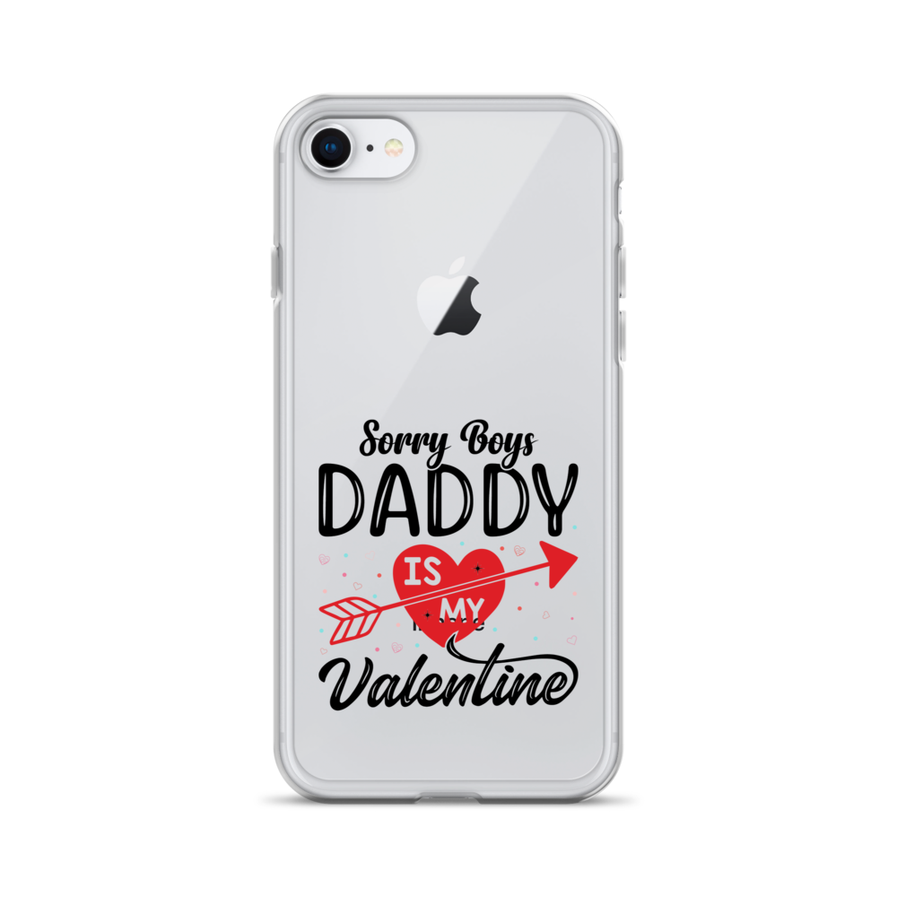 Sorry Boys Daddy Is My Valentine Clear Case for iPhone®